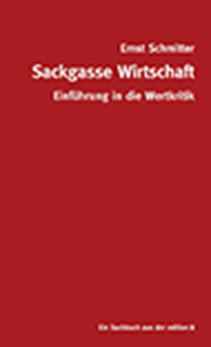 Buchcover Sackgasse Wirtschaft | Ernst Schmitter | EAN 9783859903630 | ISBN 3-85990-363-2 | ISBN 978-3-85990-363-0