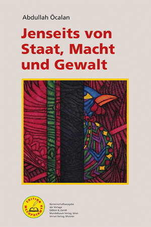 Buchcover Jenseits von Staat, Macht und Gewalt | Abdullah Öcalan | EAN 9783859905009 | ISBN 3-85990-500-7 | ISBN 978-3-85990-500-9