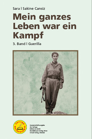 Buchcover Mein ganzes Leben war ein Kampf | Sakine Cansız | EAN 9783859905030 | ISBN 3-85990-503-1 | ISBN 978-3-85990-503-0