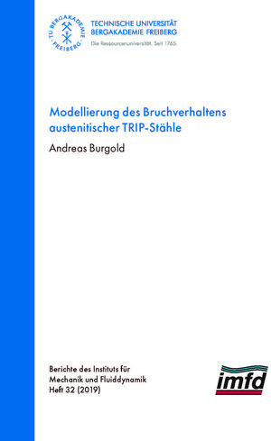 Buchcover Modellierung des Bruchverhaltens austenitischer TRIP-Stähle | Andre4as Burgold | EAN 9783860126172 | ISBN 3-86012-617-2 | ISBN 978-3-86012-617-2