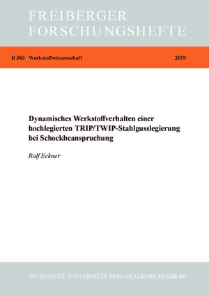 Buchcover Dynamisches Werkstoffverhalten einer hochlegierten TRIP/TWIP-Stahlgusslegierung bei Schockbeanspruchung | Ralf Eckner | EAN 9783860126196 | ISBN 3-86012-619-9 | ISBN 978-3-86012-619-6