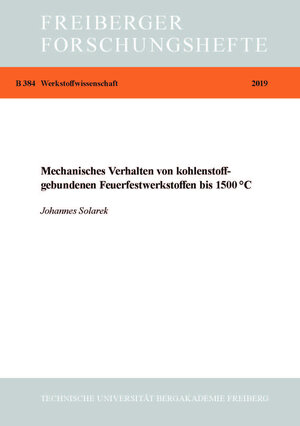 Buchcover Mechanisches Verhalten von Kohlenstoffgebundenen Feuerfestwerkstoffen bis 1500 grd.C | Johannes Solarek | EAN 9783860126202 | ISBN 3-86012-620-2 | ISBN 978-3-86012-620-2