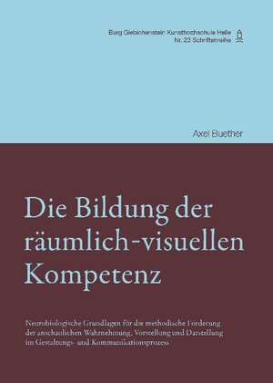 Buchcover Die Bildung der räumlich-visuellen Kompetenz | Axel Buether | EAN 9783860190784 | ISBN 3-86019-078-4 | ISBN 978-3-86019-078-4
