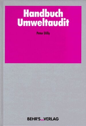 Buchcover Handbuch Umweltaudit | Peter Dilly | EAN 9783860222843 | ISBN 3-86022-284-8 | ISBN 978-3-86022-284-3