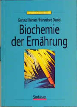 Buchcover Biochemie der Ernährung | Gertrud Rehner | EAN 9783860253885 | ISBN 3-86025-388-3 | ISBN 978-3-86025-388-5
