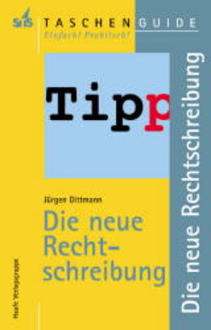 Buchcover Die neue Rechtschreibung | Jürgen Dittmann | EAN 9783860272435 | ISBN 3-86027-243-8 | ISBN 978-3-86027-243-5