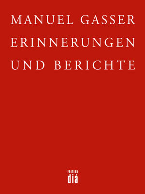 Buchcover Erinnerungen und Berichte | Manuel Gasser | EAN 9783860345436 | ISBN 3-86034-543-5 | ISBN 978-3-86034-543-6