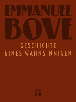 Buchcover Geschichte eines Wahnsinnigen | Emmanuel Bove | EAN 9783860345825 | ISBN 3-86034-582-6 | ISBN 978-3-86034-582-5