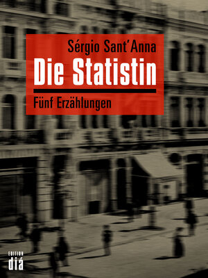 Buchcover Die Statistin | Sérgio Sant'Anna | EAN 9783860346419 | ISBN 3-86034-641-5 | ISBN 978-3-86034-641-9