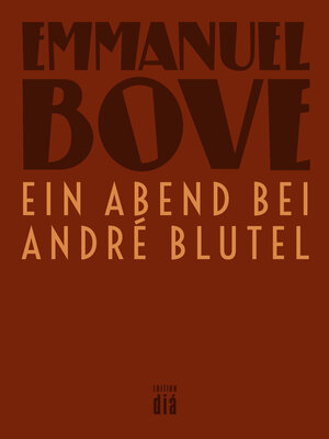 Buchcover Ein Abend bei André Blutel | Emmanuel Bove | EAN 9783860346686 | ISBN 3-86034-668-7 | ISBN 978-3-86034-668-6