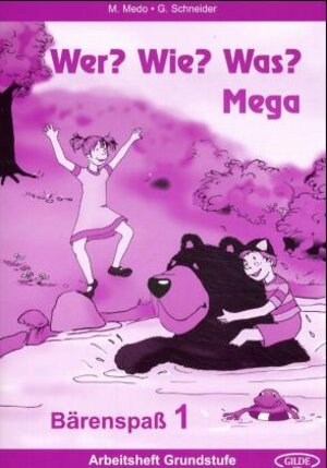Wer? Wie? Was? Mega, Bärenspaß, neue Rechtschreibung, Tl.1, Arbeitsheft Grundstufe: Lehrwerk für Kinder ab 6 Jahren