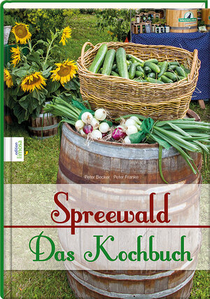 Buchcover Spreewald – Das Kochbuch | Peter Becker | EAN 9783860376294 | ISBN 3-86037-629-2 | ISBN 978-3-86037-629-4