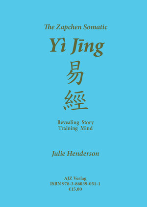 Buchcover The Zapchen Somatics Yi Jing | Julie Henderson | EAN 9783860390511 | ISBN 3-86039-051-1 | ISBN 978-3-86039-051-1
