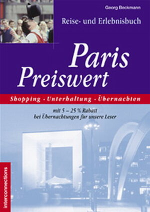 Paris Preiswert. Reise- und Erlebnisbuch: Shopping Unterhaltung Übernachten