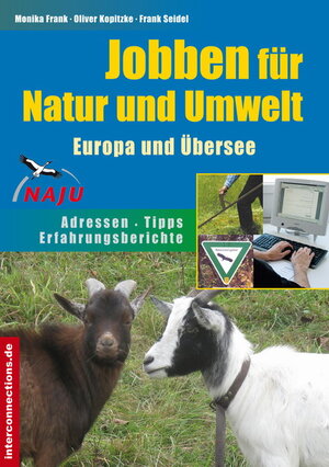 Jobben für Natur und Umwelt. Europa und Übersee: Adressen - Erfahrungsberichte - Tipps