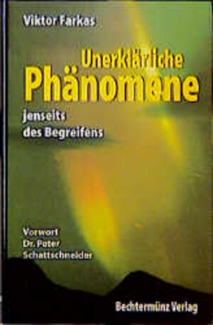 Buchcover Unerklärliche Phänomene | Viktor Farkas | EAN 9783860476628 | ISBN 3-86047-662-9 | ISBN 978-3-86047-662-8