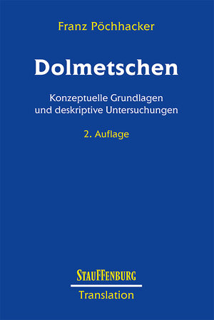 Buchcover Dolmetschen | Franz Pöchhacker | EAN 9783860572467 | ISBN 3-86057-246-6 | ISBN 978-3-86057-246-7