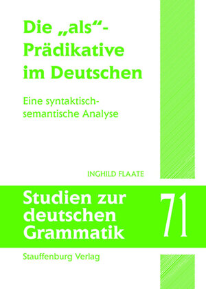 Buchcover Die "als"-Prädikative im Deutschen | Inghild Flaate | EAN 9783860574621 | ISBN 3-86057-462-0 | ISBN 978-3-86057-462-1