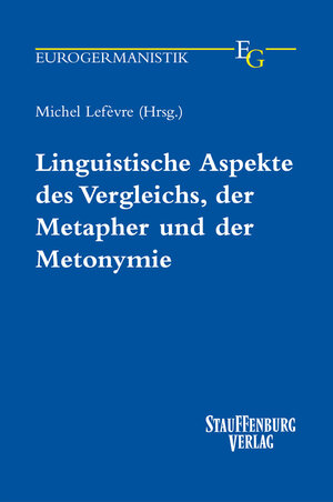 Buchcover Linguistische Aspekte des Vergleichs, der Metapher und der Metonymie  | EAN 9783860575093 | ISBN 3-86057-509-0 | ISBN 978-3-86057-509-3