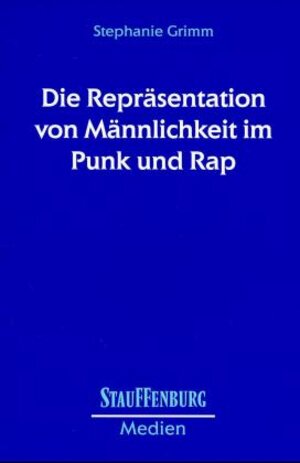 Die Repräsentation von Männlichkeit im Punk und Rap