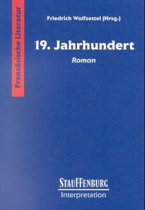 Stauffenburg Interpretation, Französische Literatur, 19. Jahrhundert. Roman