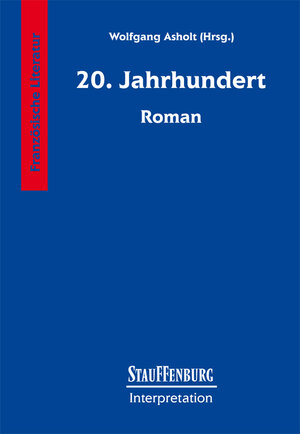 Stauffenburg Interpretation, Französische Literatur, 20. Jahrhundert. Roman