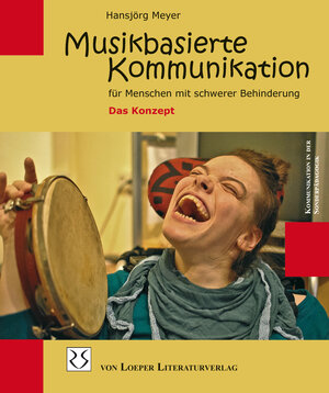 Buchcover Musikbasierte Kommunikation für Menschen mit schwerer Behinderung | Hansjörg Meyer | EAN 9783860592090 | ISBN 3-86059-209-2 | ISBN 978-3-86059-209-0