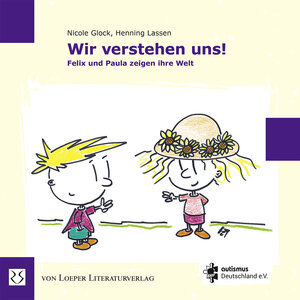 Buchcover Wir verstehen uns! Felix und Paula zeigen ihre Welt | Nicole Glock | EAN 9783860592830 | ISBN 3-86059-283-1 | ISBN 978-3-86059-283-0