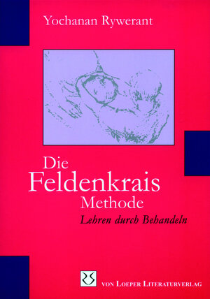 Buchcover Die Feldenkrais Methode | Yochanan Rywerant | EAN 9783860596197 | ISBN 3-86059-619-5 | ISBN 978-3-86059-619-7