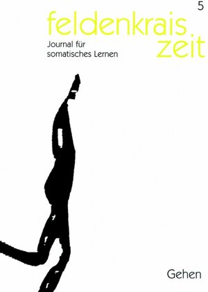 Buchcover feldenkrais zeit 5: Gehen  | EAN 9783860596357 | ISBN 3-86059-635-7 | ISBN 978-3-86059-635-7
