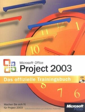 Microsoft Office Project 2003. Das offizielle Trainingsbuch