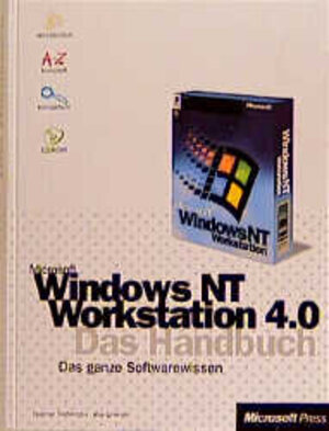 Microsoft Windows NT Workstation 4.0. Das Handbuch. Das ganze Softwarewissen. (Mit CD-ROM)