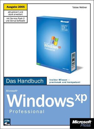 Microsoft Windows XP Professional, Das Handbuch, Ausgabe 2005, m. 2 CD-ROMs