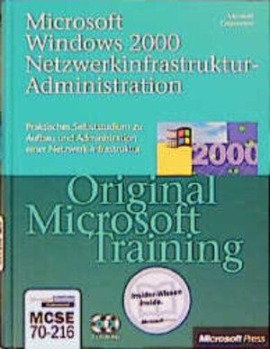 Microsoft Windows 2000 Netzwerkinfrastruktur- Administration - Original Microsoft Training für Examen 70-216