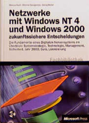 Netzwerke mit Windows NT 4 und Windows 2000. Zukunftssichere Entscheidungen