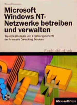 Microsoft Windows NT Netzwerke betreiben und verwalten, m. CD-ROM