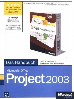 Microsoft Office Project 2003 - Das Handbuch. Das ganze Softwarewissen, mit CD-ROM