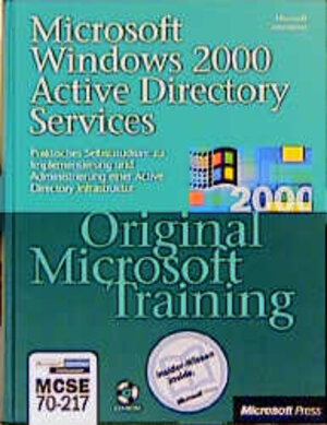 Microsoft Windows 2000 Active Directory Services - Original Microsoft Training für Examen 70-217