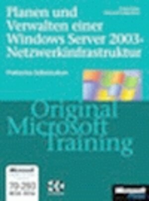 Planen und verwalten einer Microsoft Windows Server 2003-Netzwerkinfrastruktur. Original Microsoft Training. MCSE/MCSA Examen 70-293.