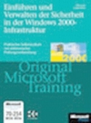 Einführen und Verwalten der Sicherheit in einer Windows 2000-Infrastruktur. Original Microsoft Training.