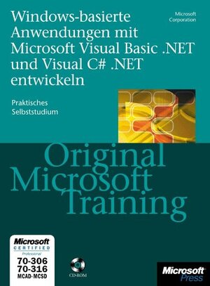 Microsoft Visual Basic. NET und Visual C Sharp.NET entwickeln (MCAD/MCSD 70-306/70-316). Original Microsoft Training.