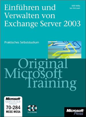 Einführen und Verwalten von Microsoft Exchange Server 2003: Original Microsoft Training für Examen 70-284