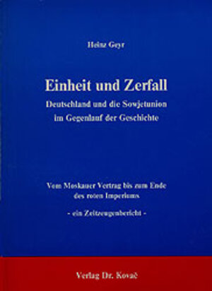 Buchcover Einheit und Zerfall - Deutschland und die Sowjetunion im Gegenlauf der Geschichte | Heinz Geyr | EAN 9783860640937 | ISBN 3-86064-093-3 | ISBN 978-3-86064-093-7
