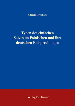 Typen des einfachen Satzes im Polnischen und ihre deutschen Entsprechungen .