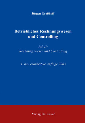 Buchcover Betriebliches Rechnungswesen und Controlling Band II: Rechnungswesen und Controlling | Jürgen Graßhoff | EAN 9783860643143 | ISBN 3-86064-314-2 | ISBN 978-3-86064-314-3