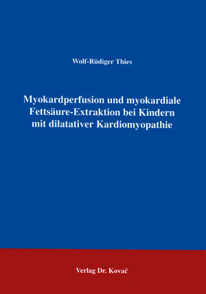 Myokardperfusion und myokardiale Fettsäure-Extraktion bei Kindern mit dilatativer Kardiomyopathie .