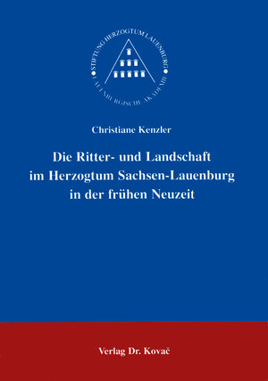 Buchcover Die Ritter- und Landschaft im Herzogtum Sachsen-Lauenburg in der frühen Neuzeit | Christiane Kenzler | EAN 9783860645666 | ISBN 3-86064-566-8 | ISBN 978-3-86064-566-6