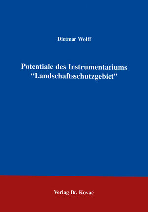 Buchcover Potentiale des Instrumentariums "Landschaftsschutzgebiet" | Dietmar Wolff | EAN 9783860645864 | ISBN 3-86064-586-2 | ISBN 978-3-86064-586-4