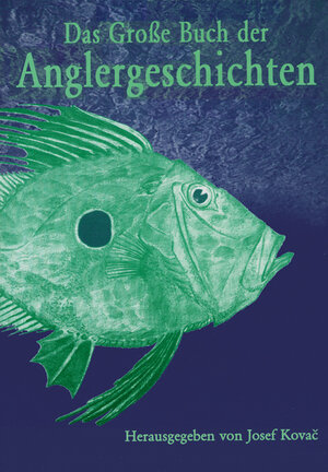 Buchcover Das grosse Buch der Anglergeschichten  | EAN 9783860649992 | ISBN 3-86064-999-X | ISBN 978-3-86064-999-2