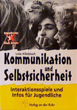 Buchcover Kommunikation und Selbstsicherheit | Udo Kliebisch | EAN 9783860722091 | ISBN 3-86072-209-3 | ISBN 978-3-86072-209-1